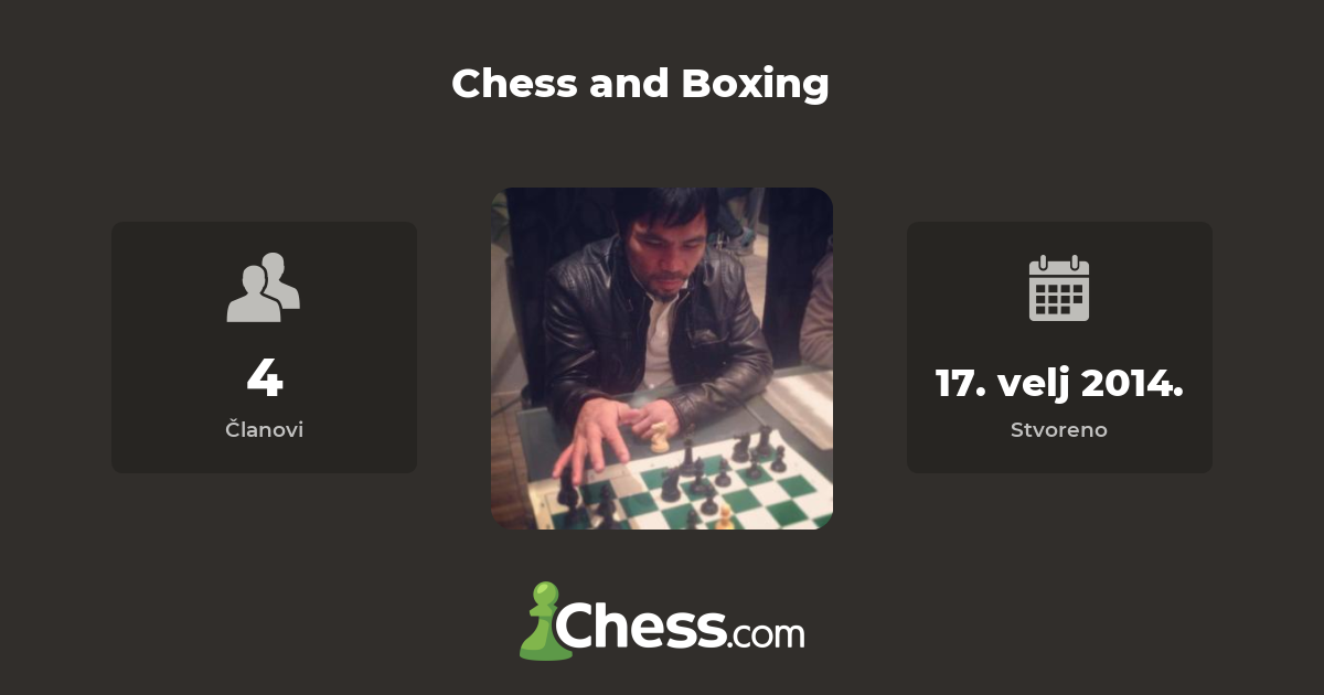 Chess and Boxing - Šahovski klub - Chess.com