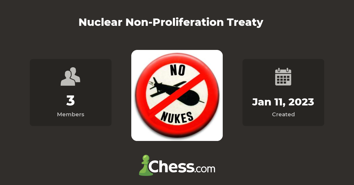 Nuclear NonProliferation Treaty Chess Club