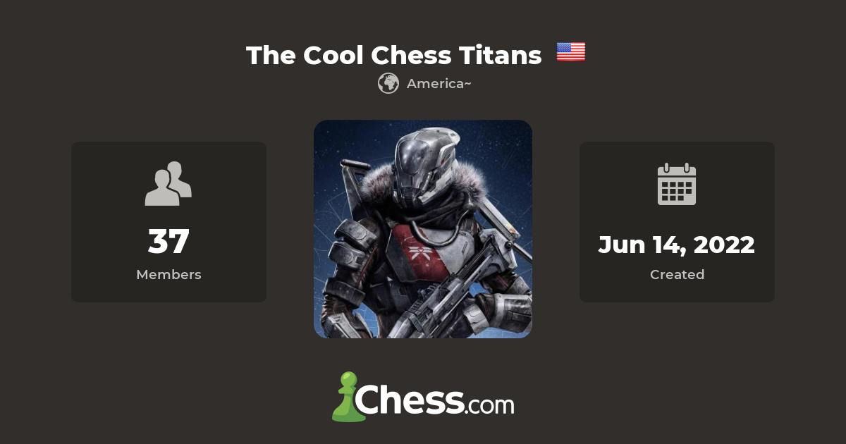 The Cool Chess Titans - Chess Club 