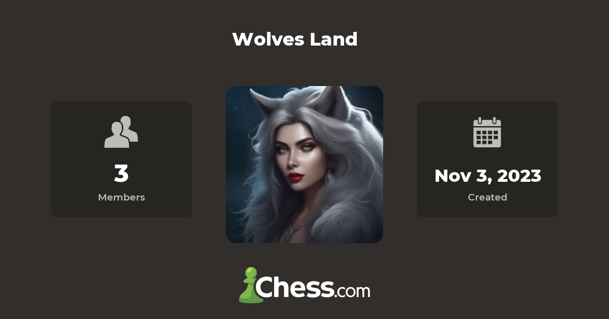 Wolves Land - Chess Club - Chess.com