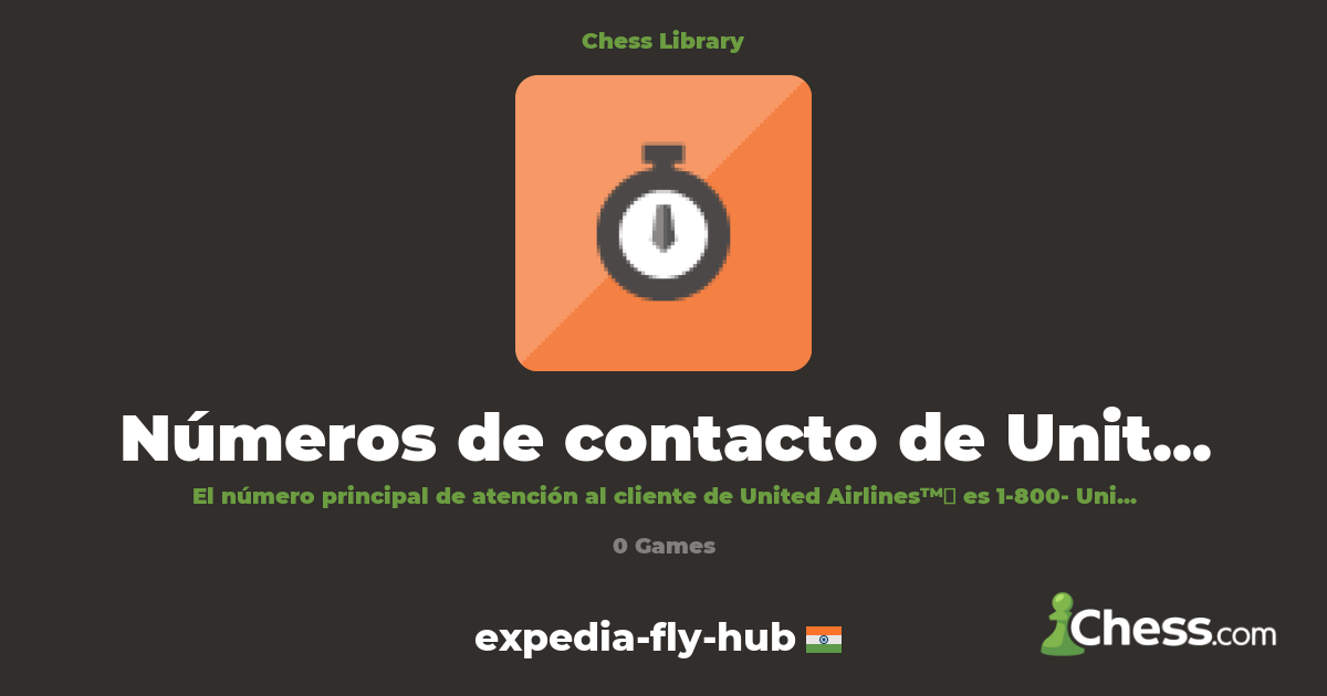 Números de contacto de United airlines®️ USA: Comp | Library - Chess.com