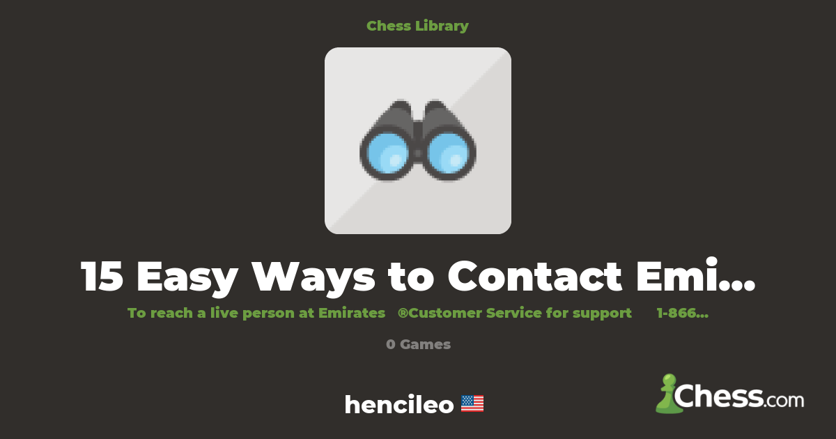 15 Easy Ways to Contact Emirates Customer Service | Library - Chess.com