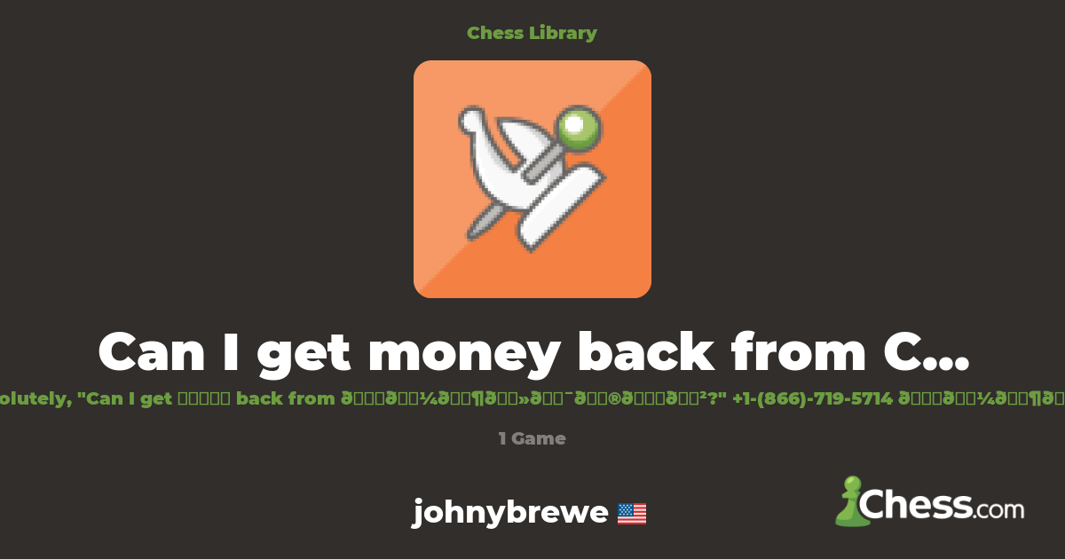 Can I get money back from Coinbase? {SUppOrt_prOc | Library - Chess.com