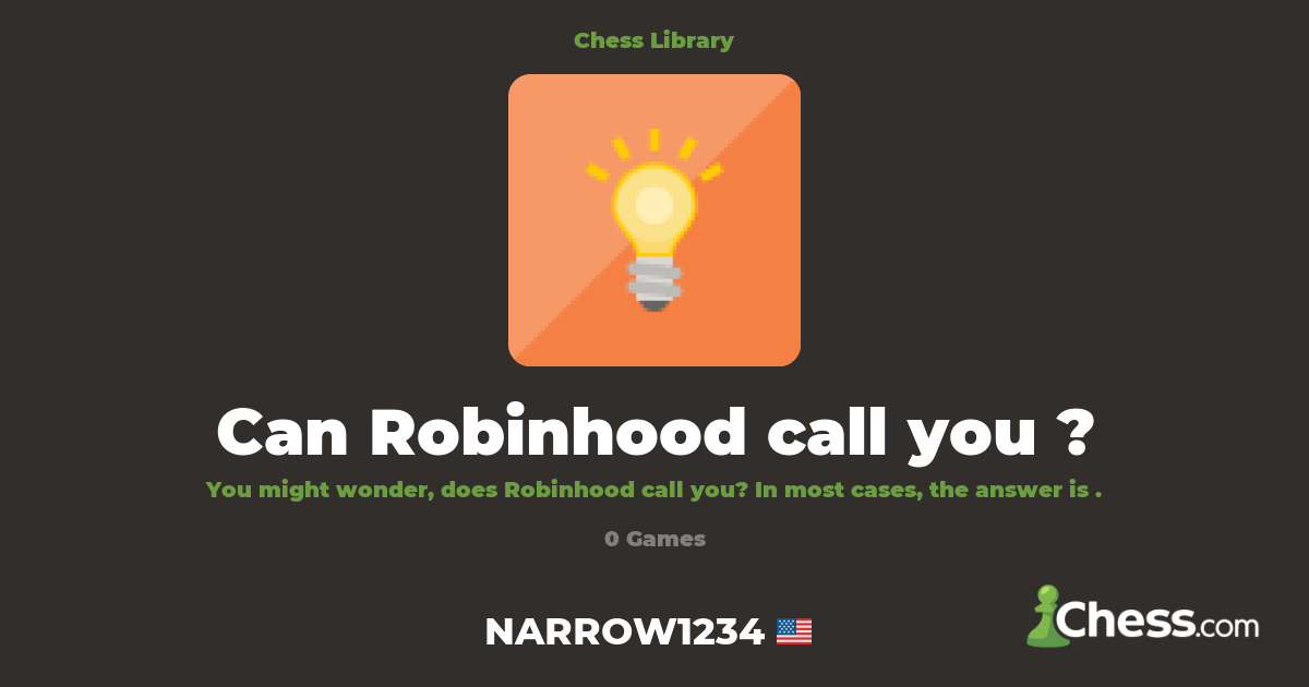 Can Robinhood call you ? | Library - Chess.com
