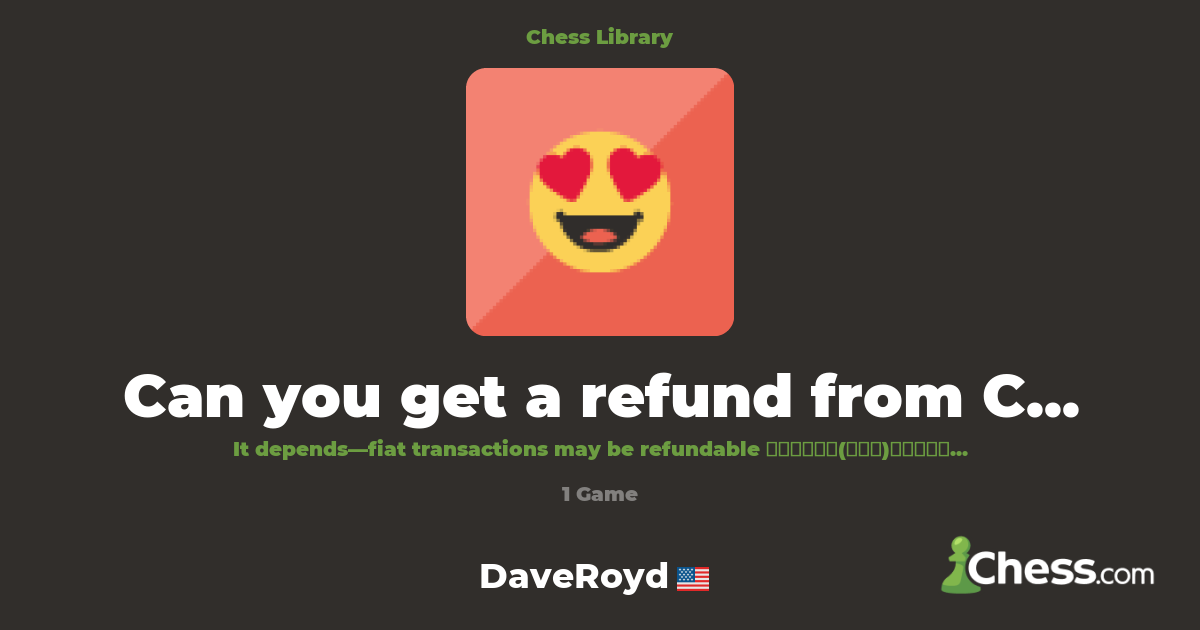 Can you get a refund from Coinbase? | Library - Chess.com