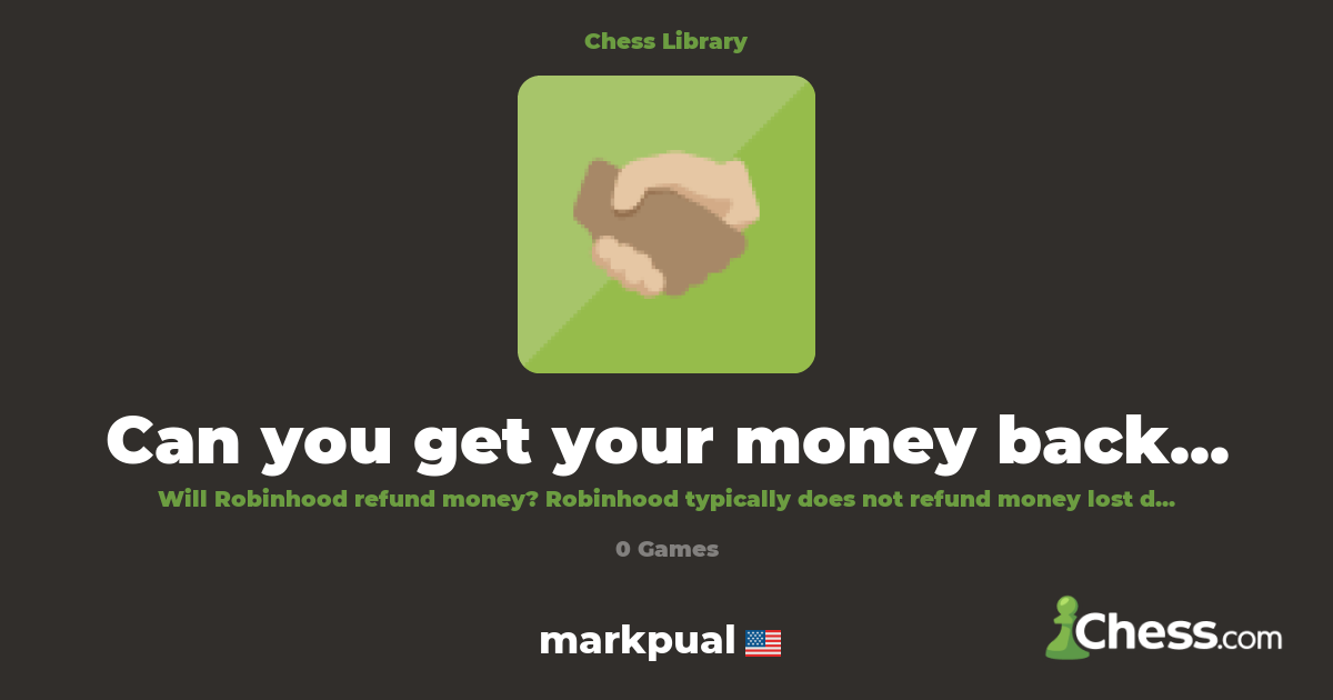 Can you get your money back if you get scammed on | Library - Chess.com
