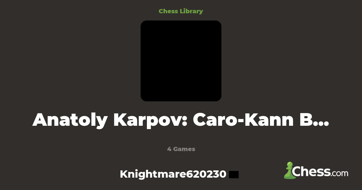 Anatoly Karpov CaroKann Best Games Library