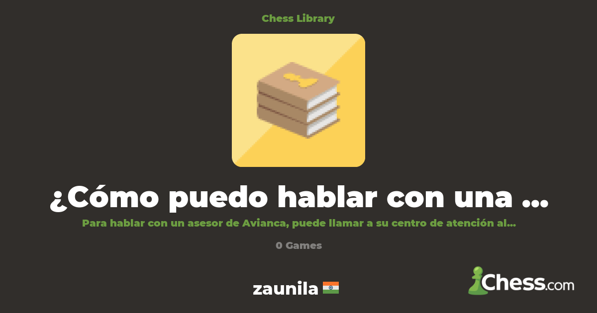 ¿Cómo puedo hablar con una persona de Avianca? | Library - Chess.com