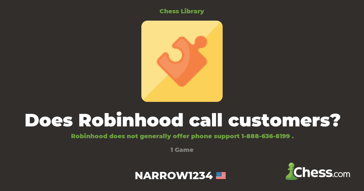 Does Robinhood call customers? | Library - Chess.com