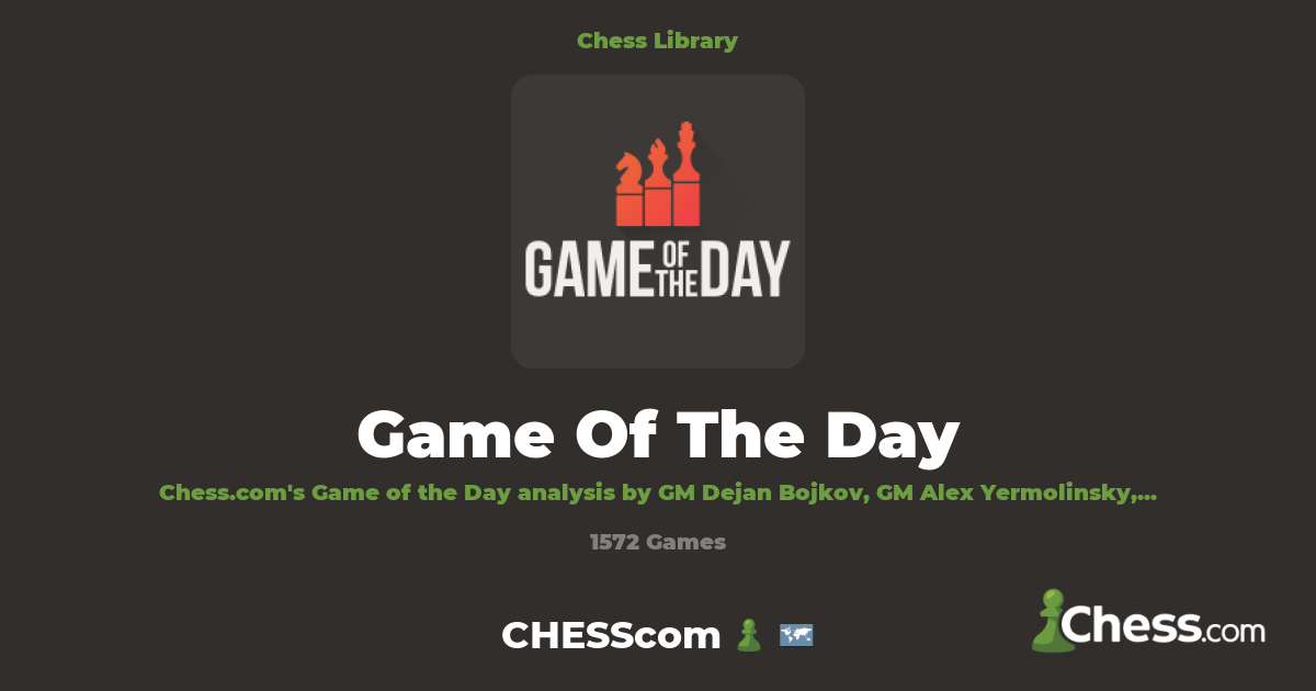 Game of the Day!, Game of the Day!, By Chess ON