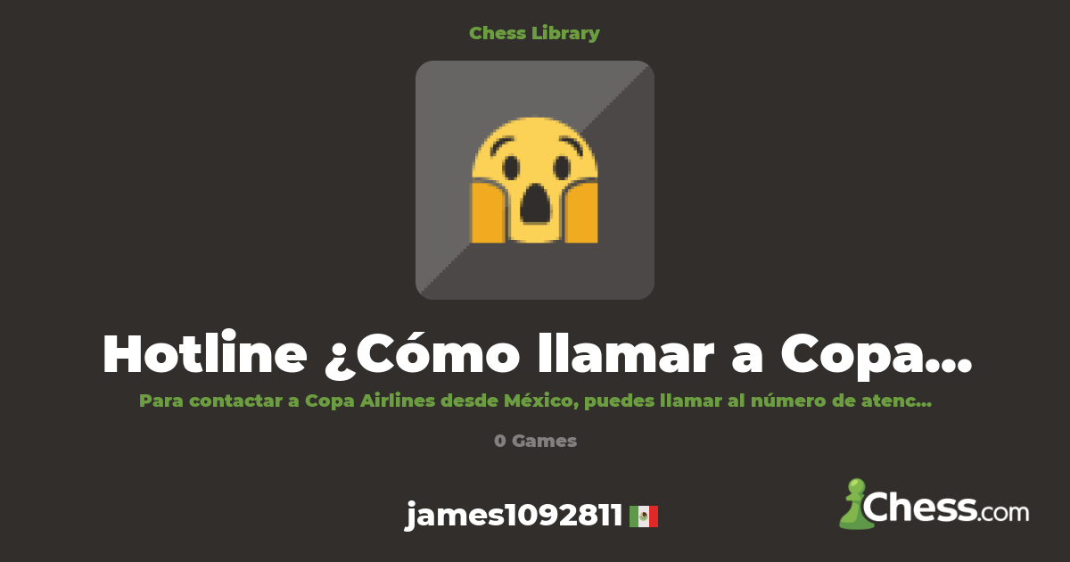 Hotline ¿Cómo llamar a Copa Airlines desde México? | Library - Chess.com