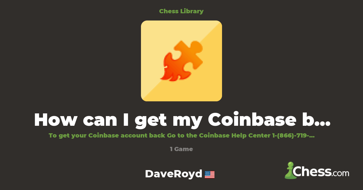 How can I get my Coinbase back? (Account Back) | Library - Chess.com