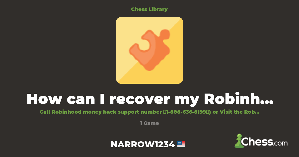 How can I recover my Robinhood money? | Library - Chess.com
