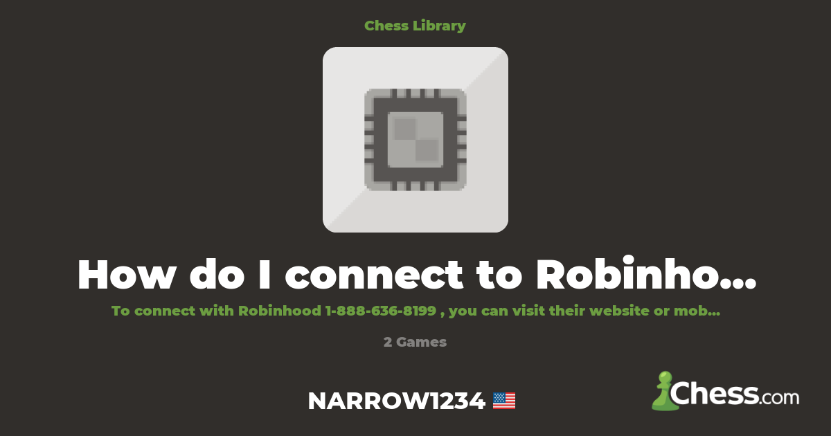 How do I connect to Robinhood support? | Library - Chess.com