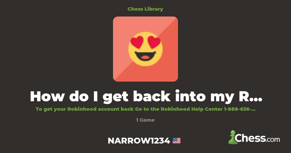 How do I get back into my Robinhood. | Library - Chess.com