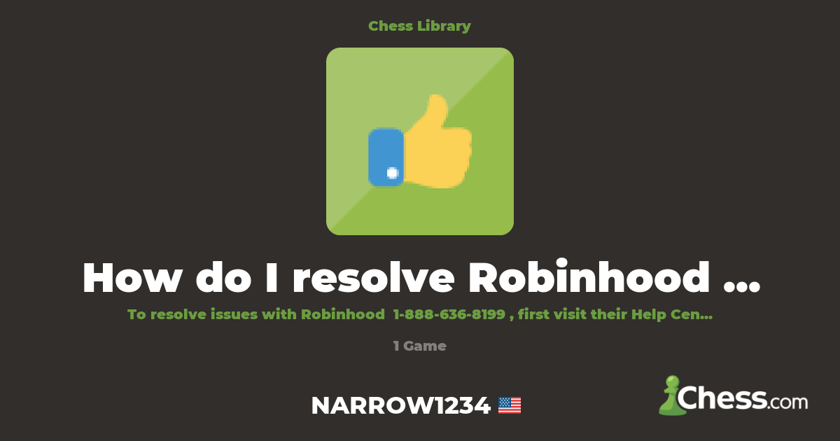 How do I resolve Robinhood problems? | Library - Chess.com