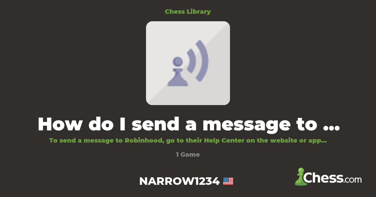 How do I send a message to Robinhood? | Library - Chess.com
