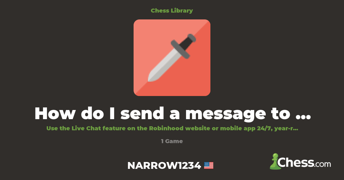 How do I send a message to Robinhood? | Library - Chess.com