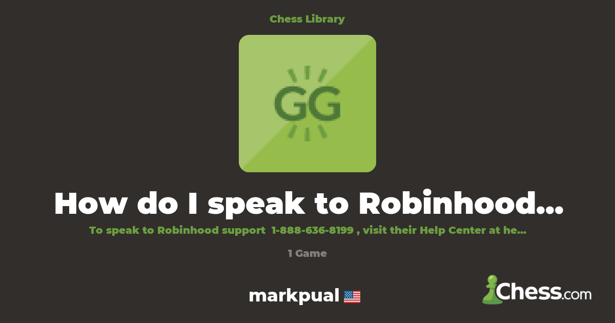How do I speak to Robinhood support? | Library - Chess.com