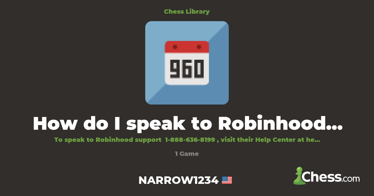 How do I speak to Robinhood support? | Library - Chess.com