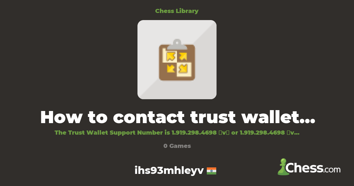 How to contact trust wallet support | Library - Chess.com