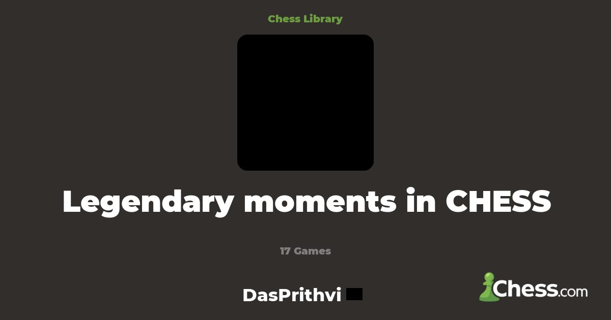 Legendary moments in CHESS Library