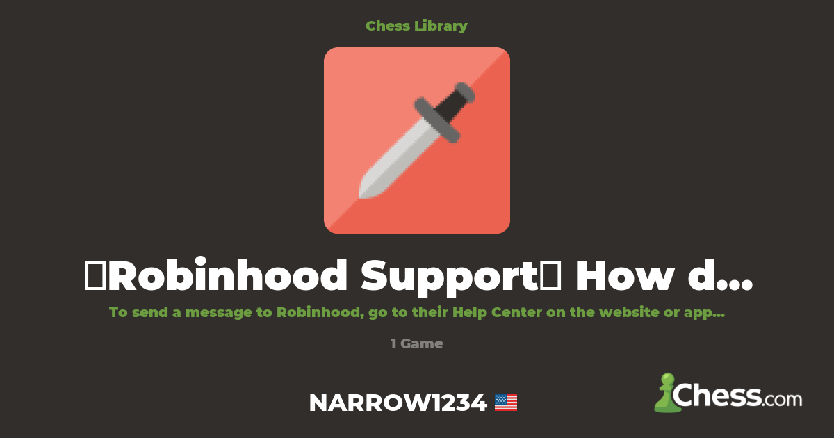 【Robinhood Support】 How do I send a. | Library - Chess.com