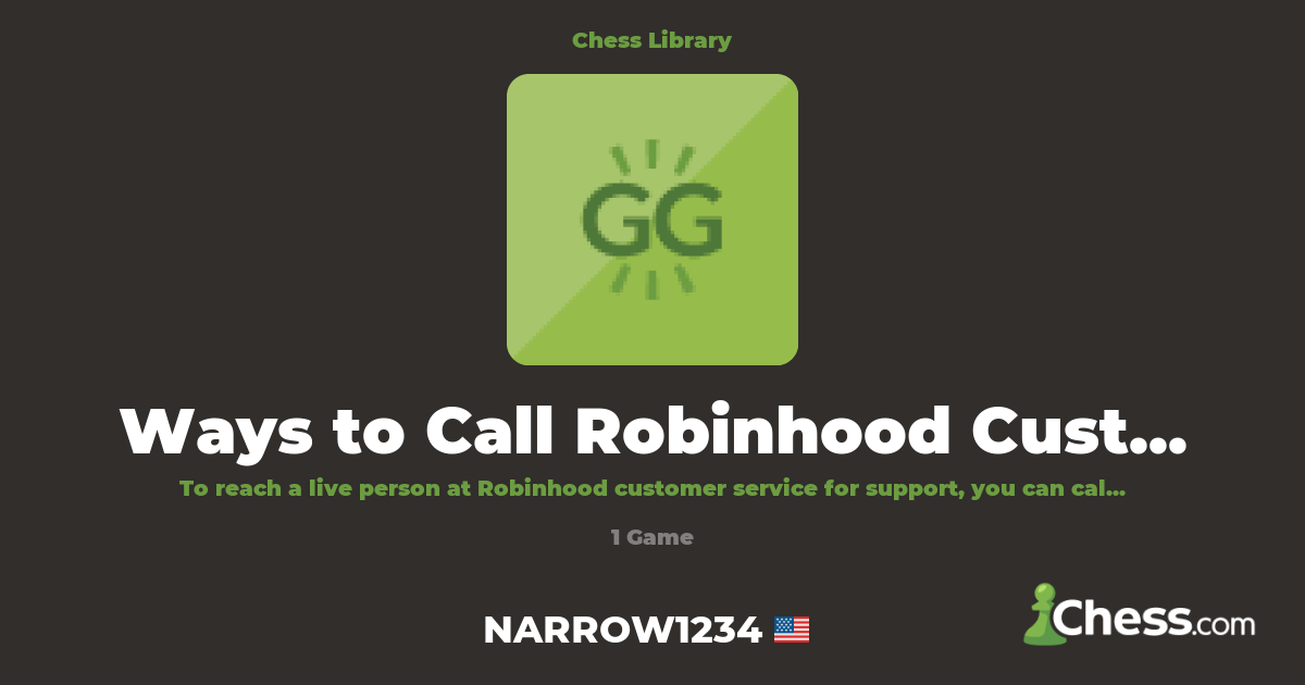 Ways to Call Robinhood Customer Service. | Library - Chess.com