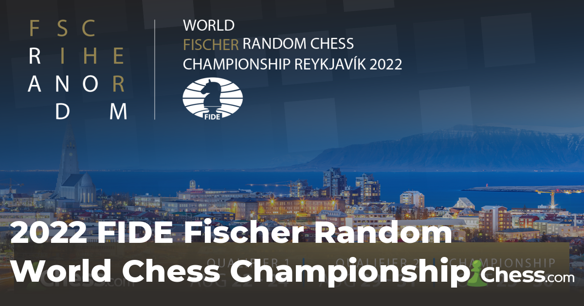 Campeonato Mundial de Xadrez Fischer Random - Reykjavik 2022 / Dia 01 -  Fase de Grupos 