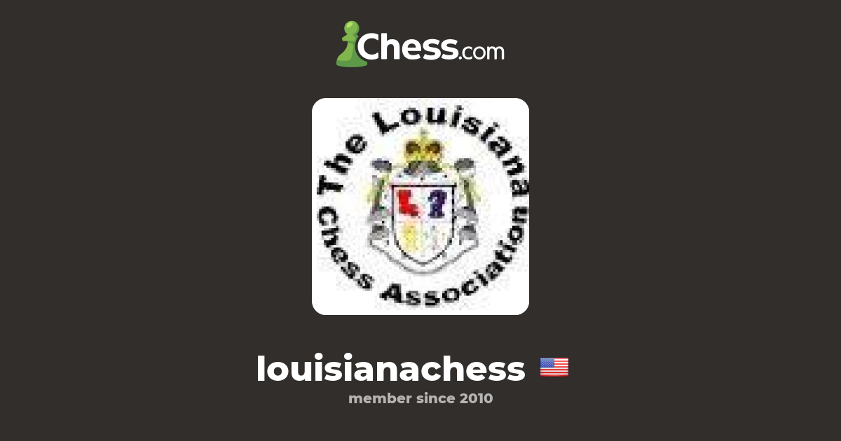 Louisiana Chess Association (louisianachess) Chess Profile