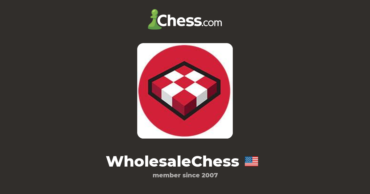 Wholesale Chess (WholesaleChess) Chess Profile