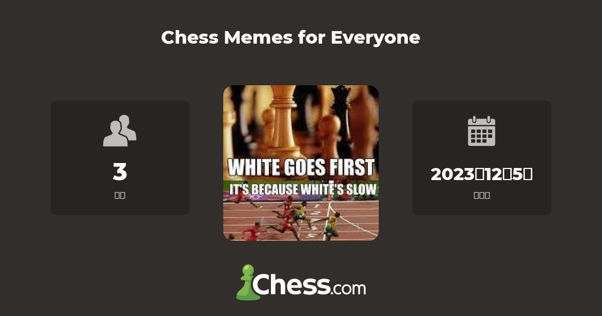 Chess Memes for Everyone -- 俱樂部 - Chess.com